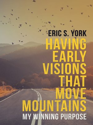 cover image of Having Early Visions That Move Mountains